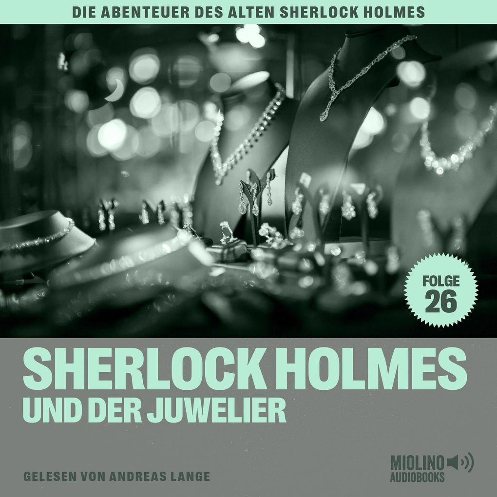 Produktbild: Sherlock Holmes und der Juwelier (Die Abenteuer des alten Sherlock Holmes, Folge 26) | Sir Arthur Conan Doyle, Charles Fraser
