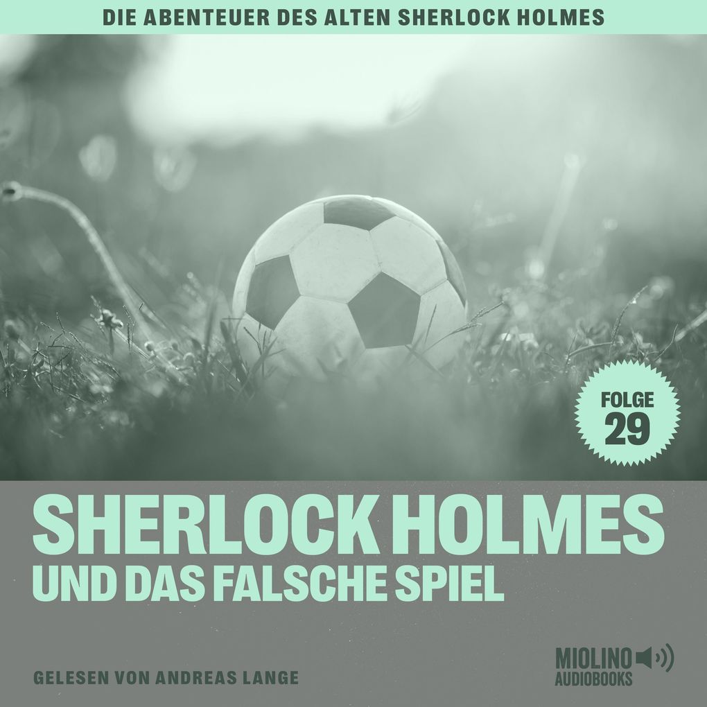 Produktbild: Sherlock Holmes und das falsche Spiel (Die Abenteuer des alten Sherlock Holmes, Folge 29) | Sir Arthur Conan Doyle, Charles Fraser
