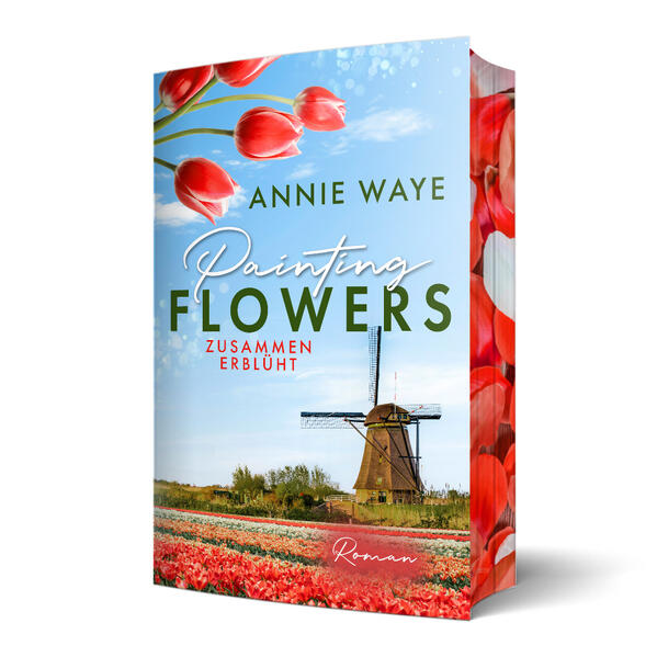 Produktbild: Painting Flowers: Zusammen erblüht | Annie C. Waye