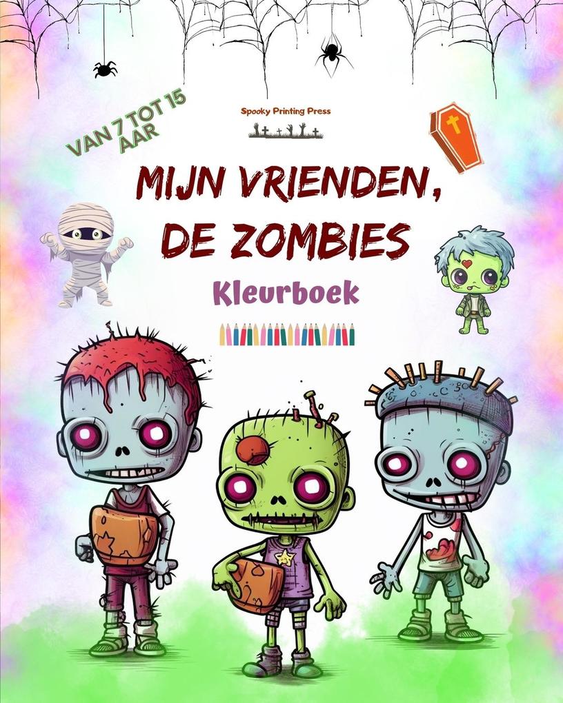 Produktbild: Mijn vrienden, de zombies Kleurboek Fascinerende en creatieve zombiescènes voor kinderen van 7-15 jaar | Spooky Printing Press