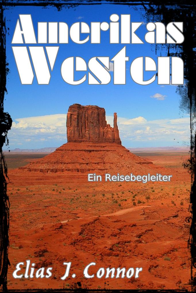 Produktbild: Amerikas Westen - Ein Reisebegleiter | Elias J. Connor