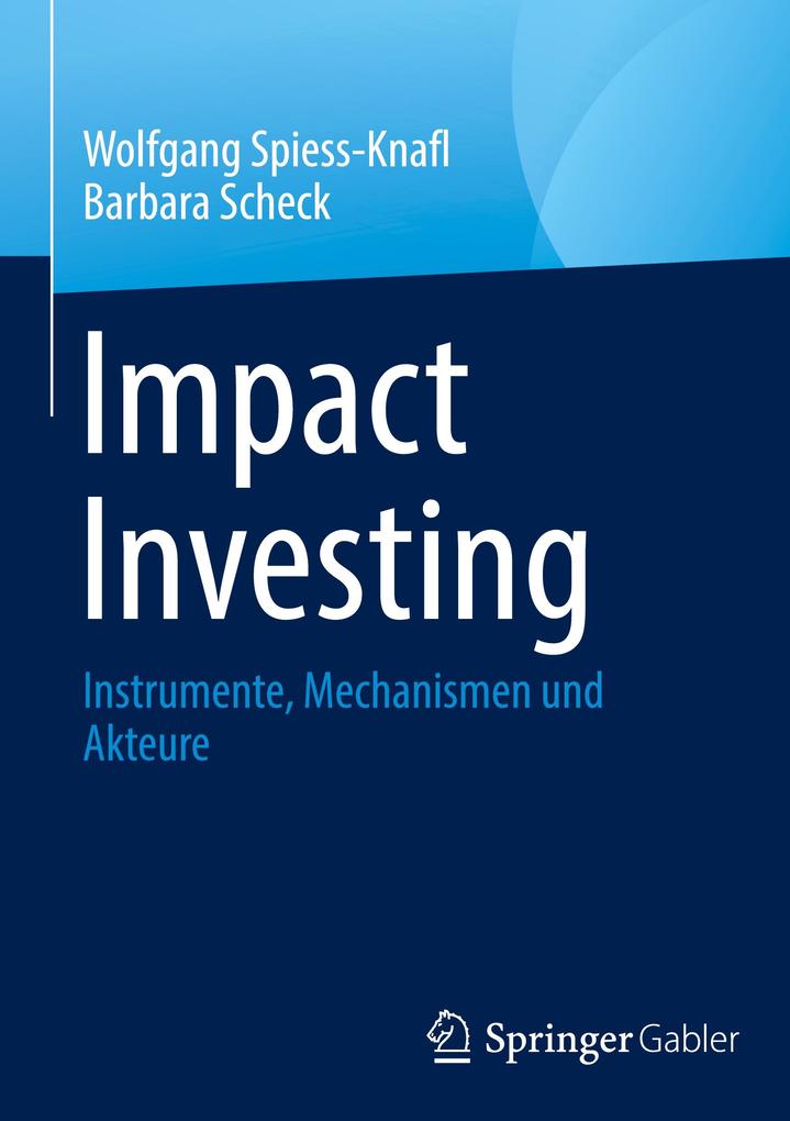 Produktbild: Impact Investing | Wolfgang Spiess-Knafl, Barbara Scheck