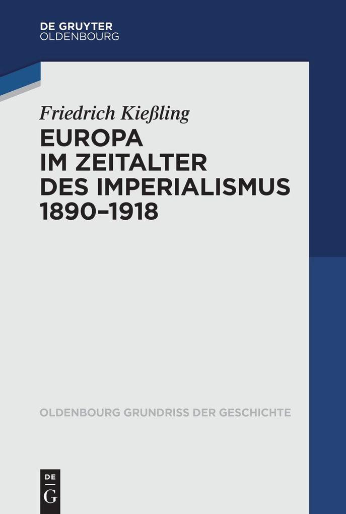 Produktbild: Europa im Zeitalter des Imperialismus 1890-1918 | Friedrich Kießling