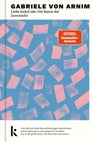 Produktbild: Liebe Enkel oder Die Kunst der Zuversicht | Gabriele Arnim