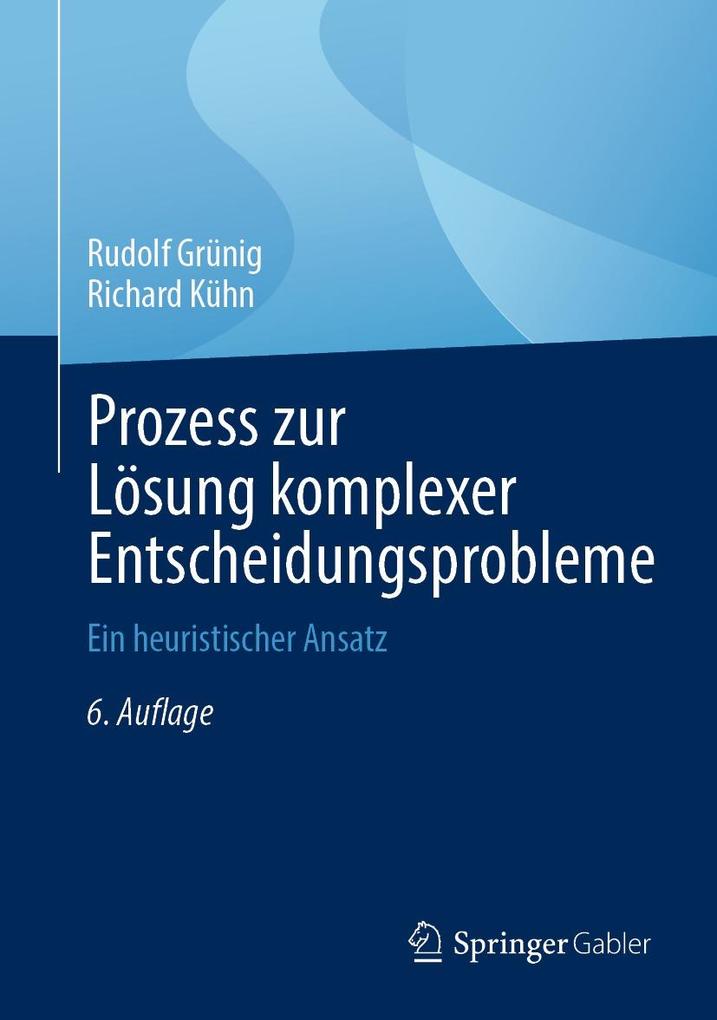 Produktbild: Prozess zur Lösung komplexer Entscheidungsprobleme | Rudolf Grünig, Richard Kühn
