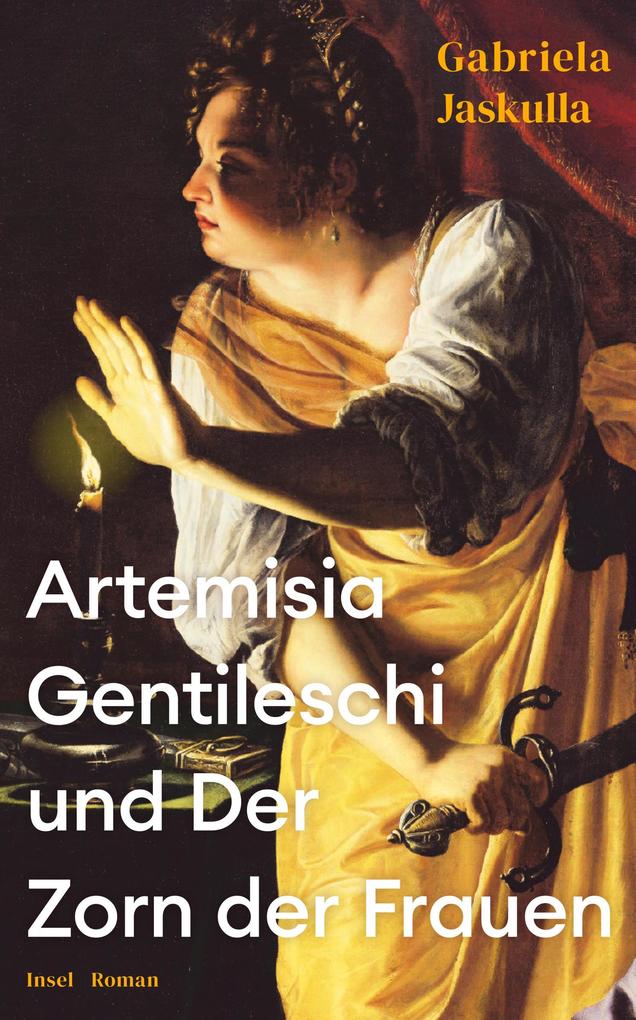 Produktbild: Artemisia Gentileschi und Der Zorn der Frauen | Gabriela Jaskulla