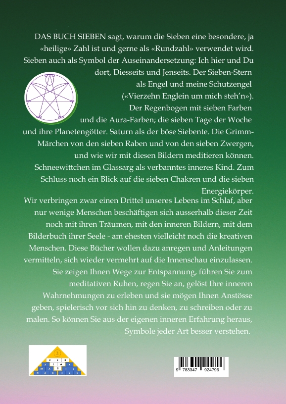 Weitere Ansicht: DAS BUCH SIEBEN; Die sieben Raben und die sieben Zwerge; Die sieben Farben des Regenbogens; Meditationen über Schneewittchen; | Matthias Felix Güldenstein