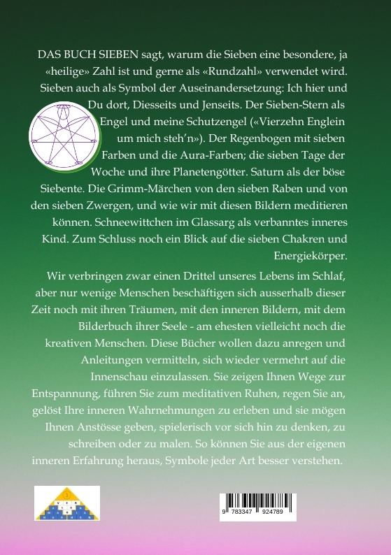 Weitere Ansicht: DAS BUCH SIEBEN; Die sieben Raben und die sieben Zwerge; Die sieben Farben des Regenbogens; Meditationen über Schneewittchen; | Matthias Felix Güldenstein