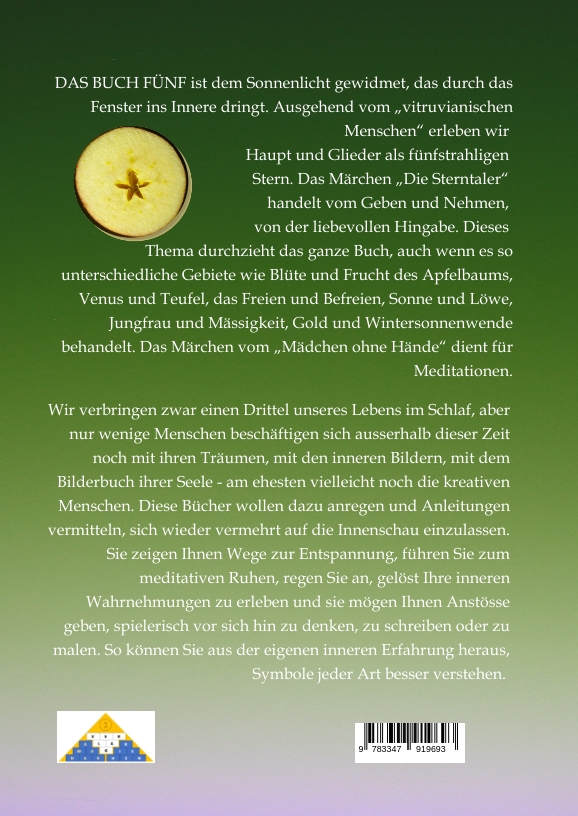 Weitere Ansicht: DAS BUCH FÜNF; Vom Geben und Nehmen; Haupt und Gieder als fünfstrahliger Stern; Selbstlose Liebe; Freien und Befreien; Grimm-Märchen Sterntaler; | Matthias Felix Güldenstein