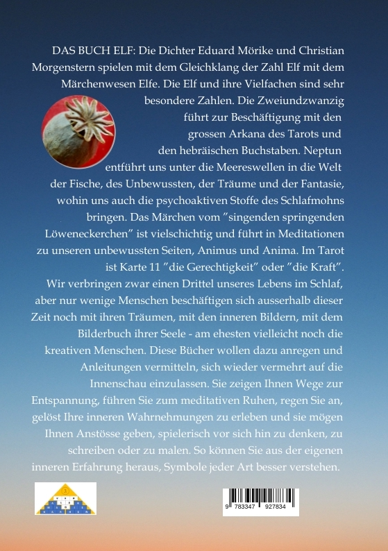 Weitere Ansicht: DAS BUCH ELF; Zweimal elf grosse Arkana im Tarot; Zweimal elf Buchstabe im hebräischen Alphabet; Meditationen zum singenden springenden Löweneckerchen; | Matthias Felix Güldenstein