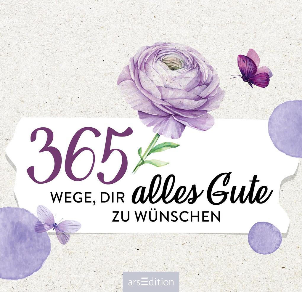 Weitere Ansicht: 365 Wege, dir alles Gute zu wünschen