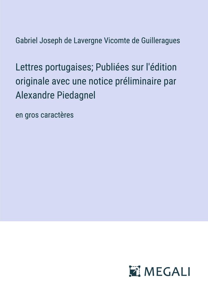 Produktbild: Lettres portugaises; Publiées sur l'édition originale avec une notice préliminaire par Alexandre Piedagnel | Gabriel Joseph de Lavergne Vicomte de Guilleragues