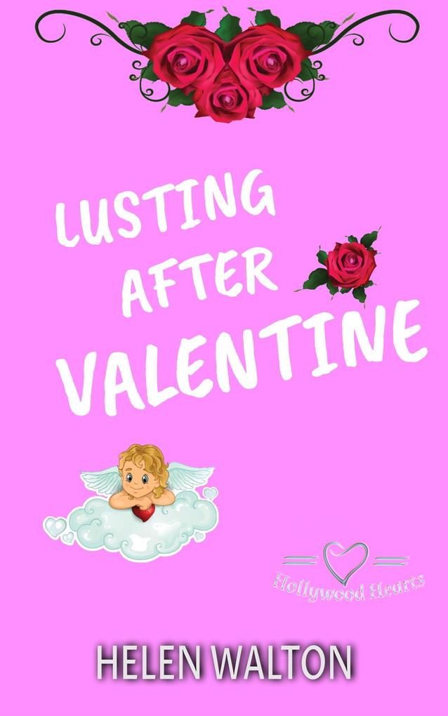 Produktbild: Lusting After Valentine (Hollywood Hearts, #2) | Helen Walton