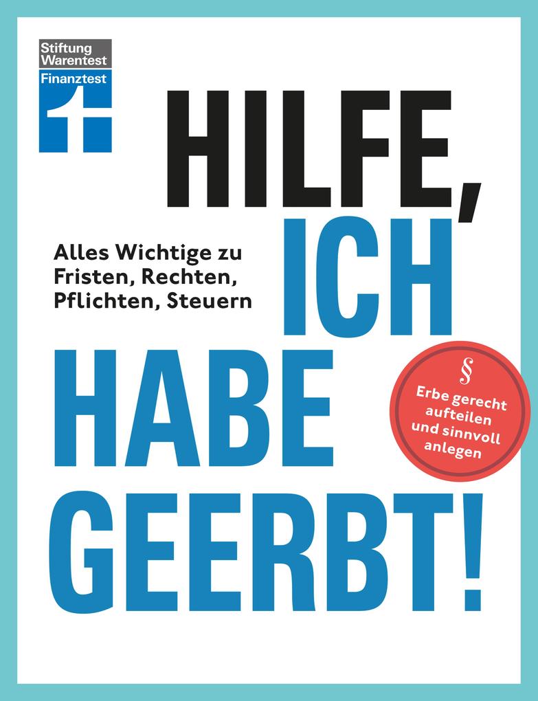 Produktbild: Hilfe, ich habe geerbt! - Basiswissen für Erben, Sachwerte gerecht aufteilen, die wichtigsten Steuerregeln | Stefan Bandel, Antonie Klotz, Brigitte Wallstabe-Watermann, Dr. Stefan Bandel