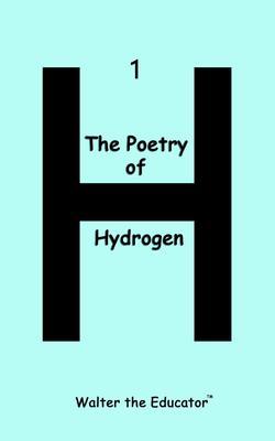 Produktbild: The Poetry of Hydrogen | Walter the Educator
