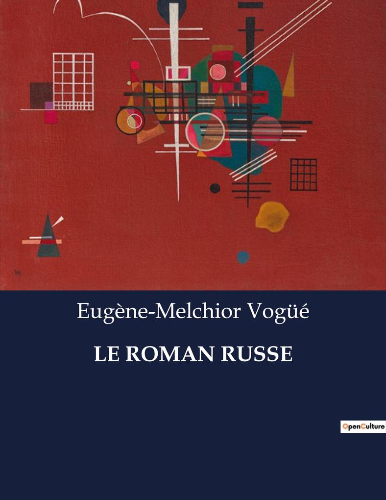 Produktbild: LE ROMAN RUSSE | Eugène-Melchior Vogüé