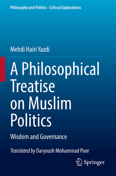 Produktbild: A Philosophical Treatise on Muslim Politics | Mehdi Hairi Yazdi