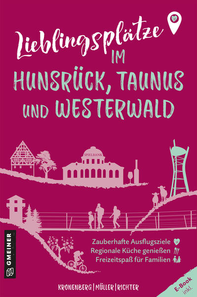 Produktbild: Lieblingsplätze im Hunsrück, Taunus und Westerwald | Susanne Kronenberg, Markus Müller, Alexander Richter