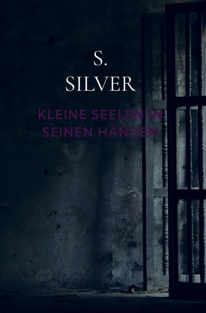 Produktbild: Kleine Seelen in seinen Händen | S. Silver, Samuel Silver