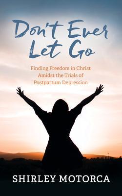 Produktbild: Don't Ever Let Go | Shirley Motorca