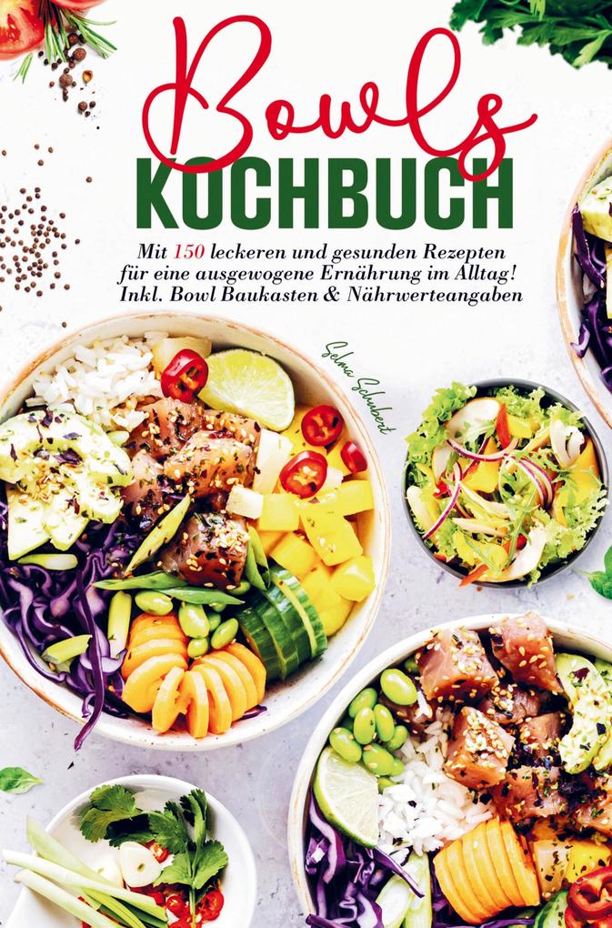 Produktbild: Bowls Kochbuch für eine ausgewogene Ernährung im Alltag! | Selma Schubert