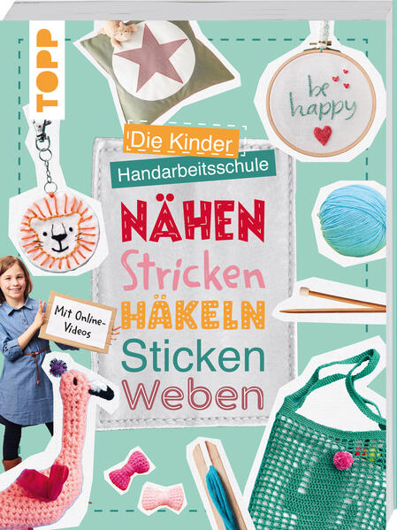 Produktbild: Die Kinder-Handarbeitsschule: Nähen, Stricken, Häkeln, Sticken, Weben | Ina Andresen, Ines Kollwitz, Fanny Mitula