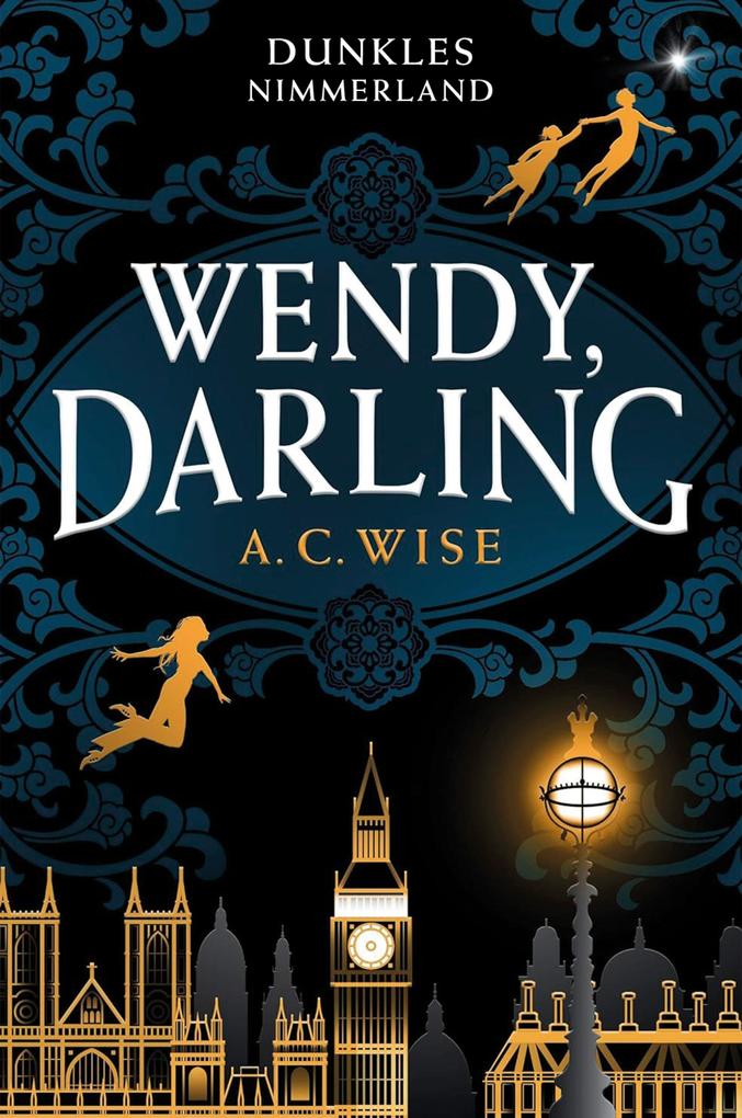 Produktbild: Wendy, Darling - Dunkles Nimmerland | A. C. Wise