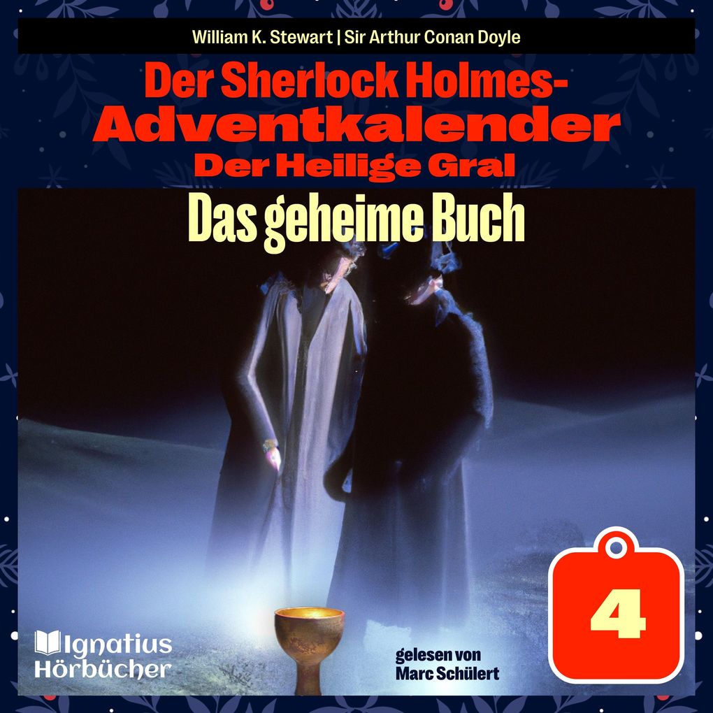 Produktbild: Das geheime Buch (Der Sherlock Holmes-Adventkalender: Der Heilige Gral, Folge 4) | Sir Arthur Conan Doyle, William K. Stewart