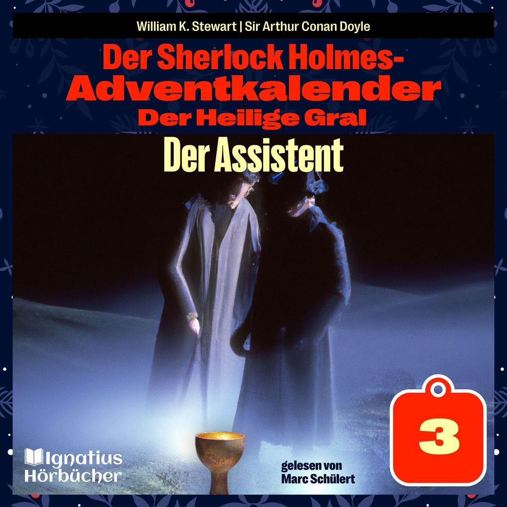 Produktbild: Der Assistent (Der Sherlock Holmes-Adventkalender: Der Heilige Gral, Folge 3) | Sir Arthur Conan Doyle, William K. Stewart