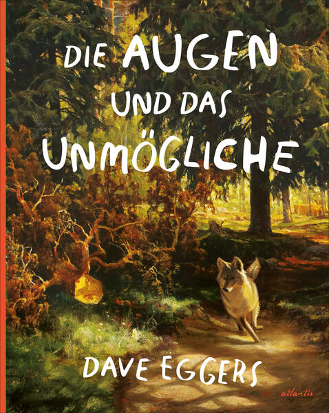 Produktbild: Die Augen und das Unmögliche | Dave Eggers