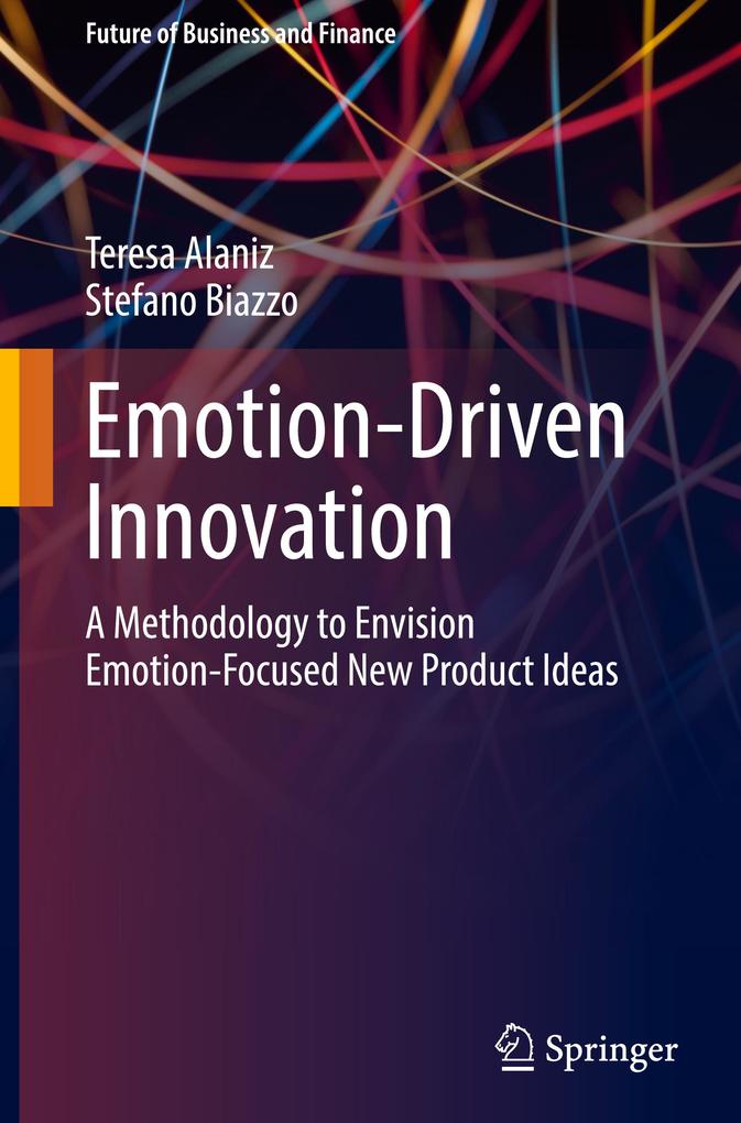 Produktbild: Emotion-Driven Innovation | Teresa Alaniz, Stefano Biazzo