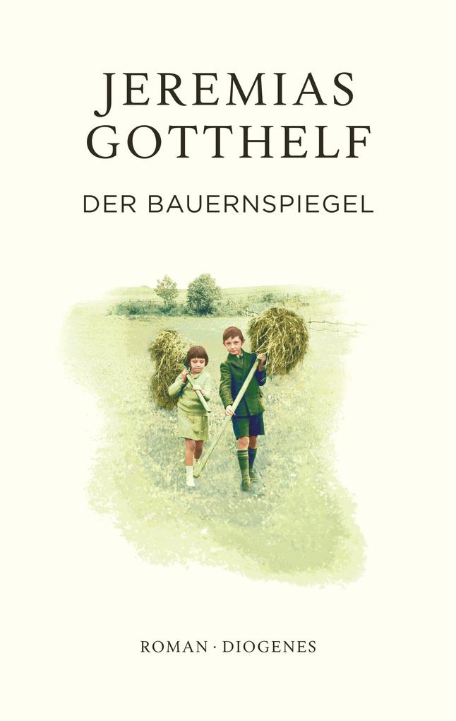 Produktbild: Der Bauernspiegel | Jeremias Gotthelf, Philipp Theisohn
