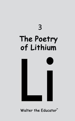 Produktbild: The Poetry of Lithium | Walter the Educator