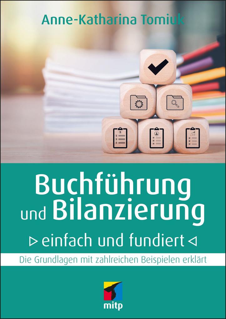 Produktbild: Buchführung und Bilanzierung - einfach und fundiert | Anne-Katharina Tomiuk