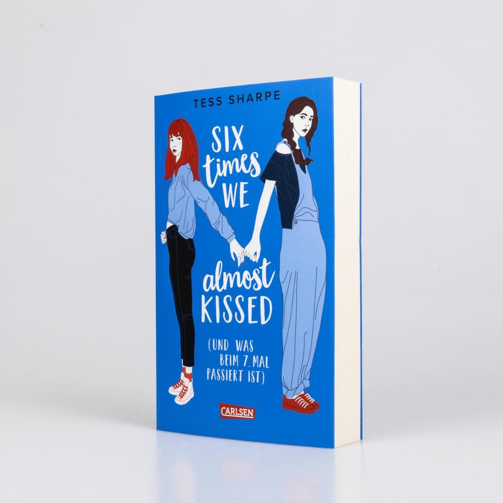 Weitere Ansicht: Six times we almost kissed (und was beim siebten Mal passiert ist) | Tess Sharpe