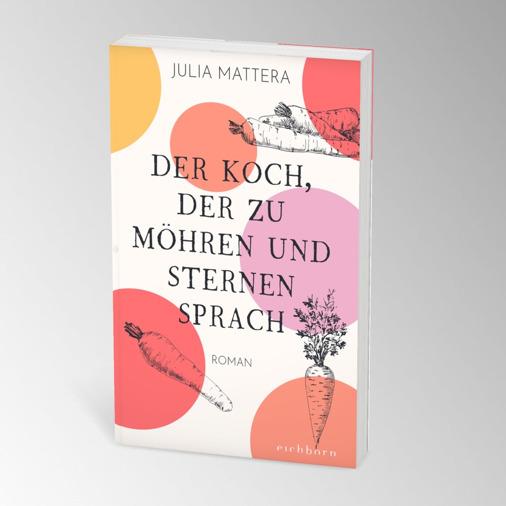 Weitere Ansicht: Der Koch, der zu Möhren und Sternen sprach | Julia Mattera