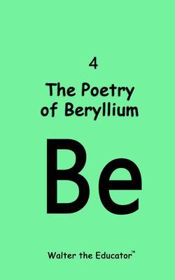 Produktbild: The Poetry of Beryllium | Walter the Educator