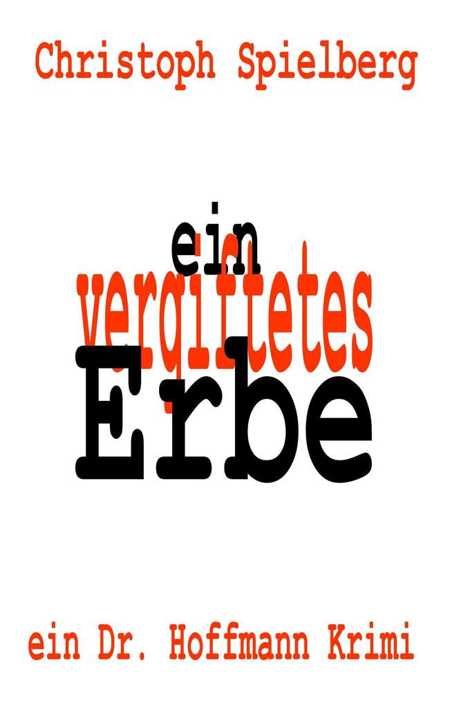Produktbild: Ein vergiftetes Erbe | Christoph Spielberg