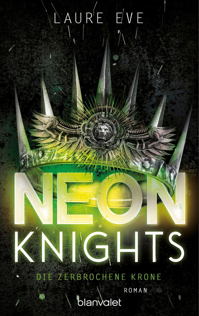 Produktbild: Neon Knights - Die zerbrochene Krone | Laure Eve