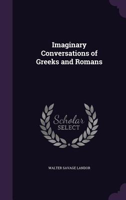 Produktbild: Imaginary Conversations of Greeks and Romans | Walter Savage Landor