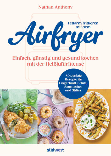 Produktbild: Fettarm frittieren mit dem Airfryer | Nathan Anthony