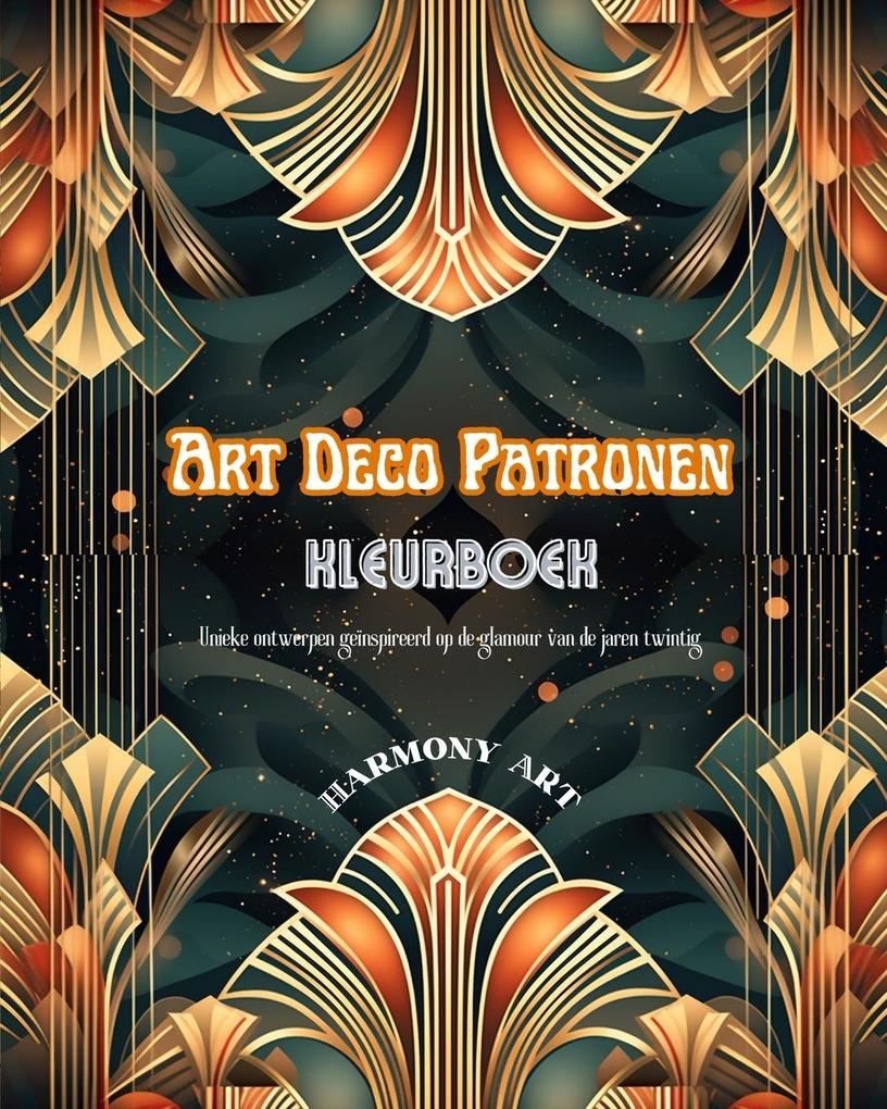 Produktbild: Art Deco patronen Kleurboek Unieke ontwerpen geïnspireerd op de glamour van de jaren twintig | Harmony Art