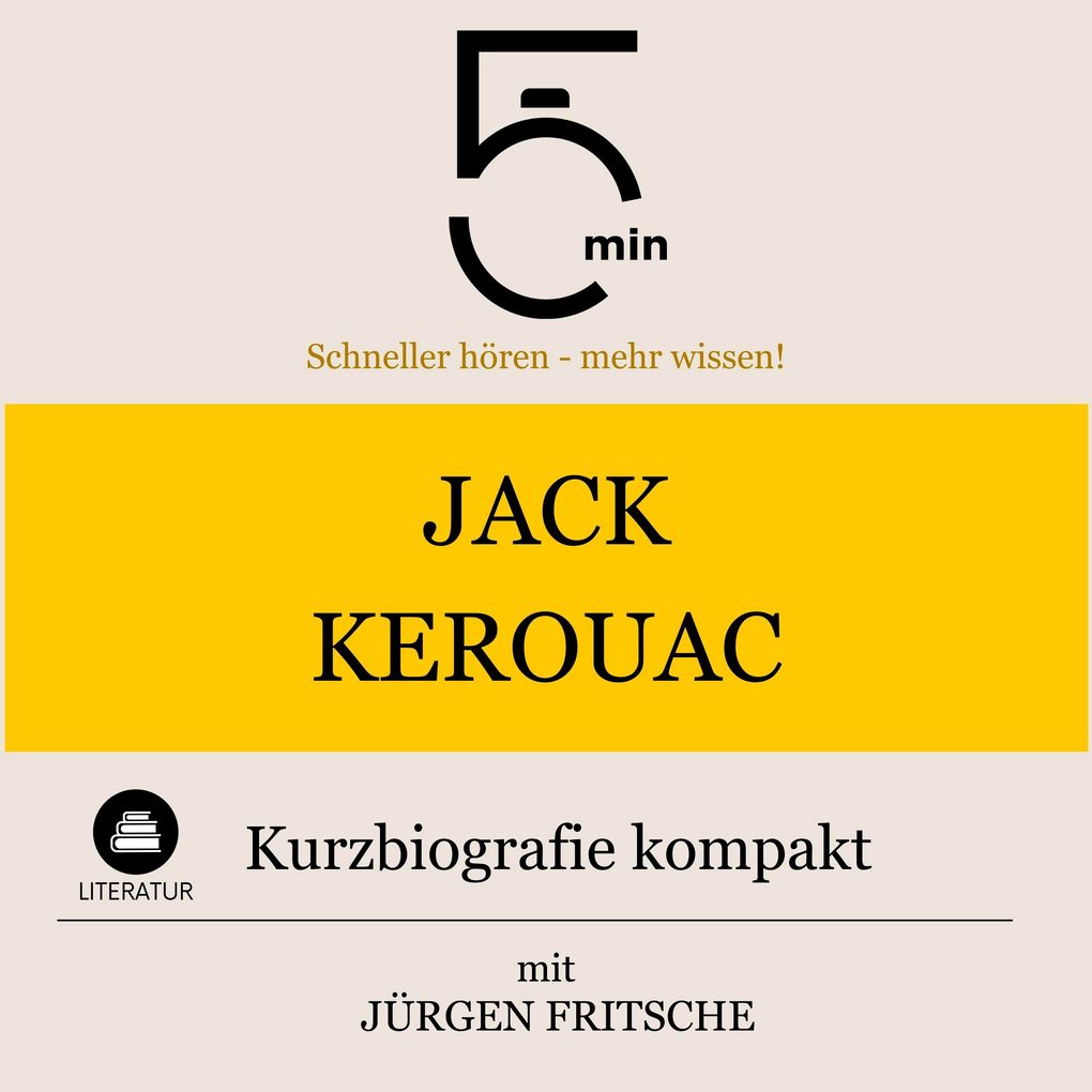 Produktbild: Jack Kerouac: Kurzbiografie kompakt | 5 Minuten, 5 Minuten Biografien, Jürgen Fritsche