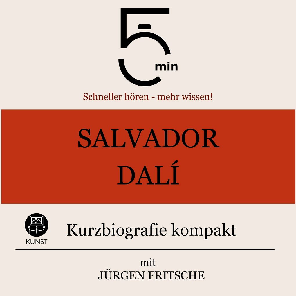 Produktbild: Salvador Dalì: Kurzbiografie kompakt | 5 Minuten, 5 Minuten Biografien, Jürgen Fritsche