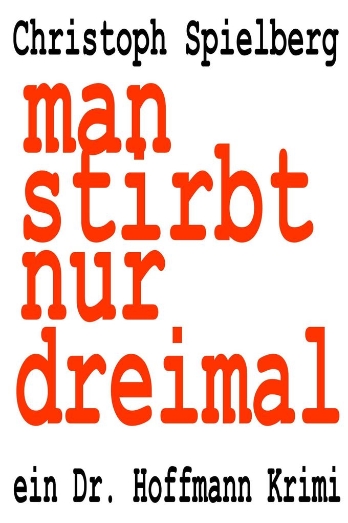 Produktbild: man stirbt nur dreimal | Christoph Spielberg