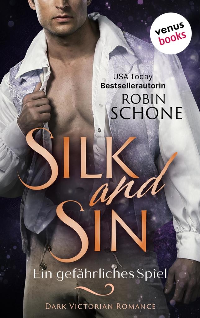 Produktbild: Silk and Sin - Ein gefährliches Spiel | Robin Schone