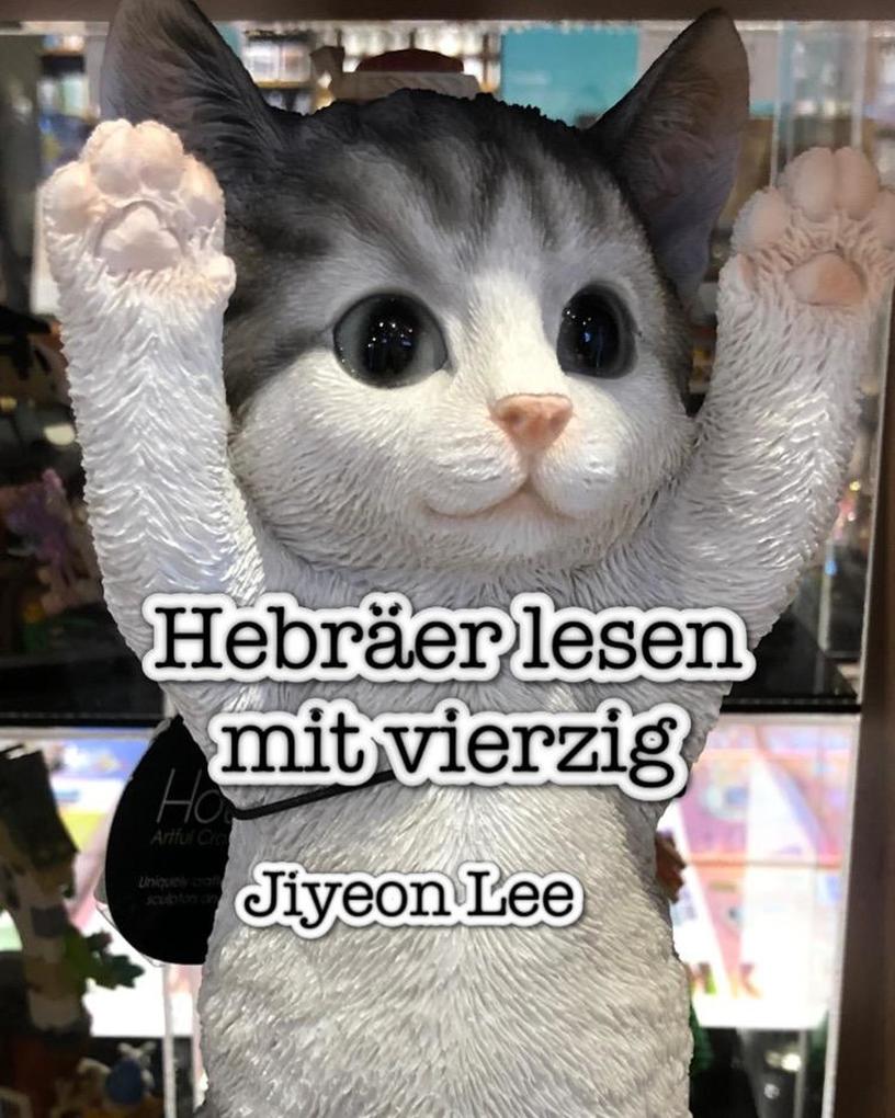 Produktbild: Hebräer lesen mit vierzig | Jiyeon Lee