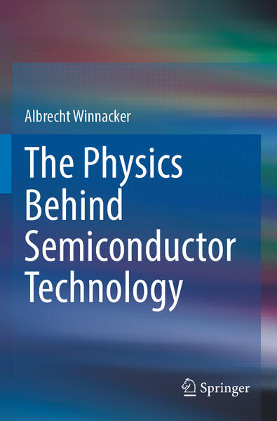 Produktbild: The Physics Behind Semiconductor Technology | Albrecht Winnacker