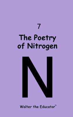 Produktbild: The Poetry of Nitrogen | Walter the Educator