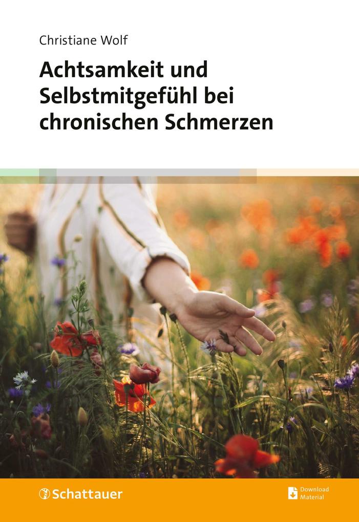 Produktbild: Achtsamkeit und Selbstmitgefühl bei chronischen Schmerzen | Christiane Wolf